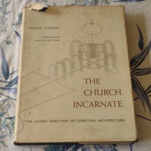 Rudolf Schwarz The Church Incarnate 1958 edition